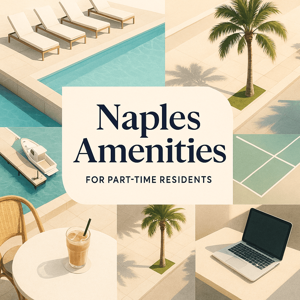 Best Naples Amenities for Part-Time Residents