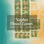 Naples Flood Zones: What Buyers Miss in Gated Areas